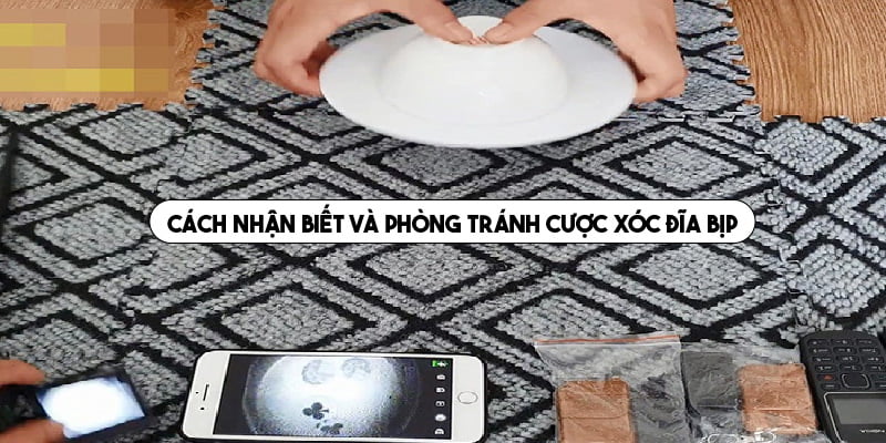 Hướng dẫn nhận biết và phòng tránh cược xóc đĩa bịp